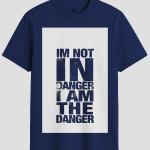 I Am The Danger Quote Graphic T-Shirt