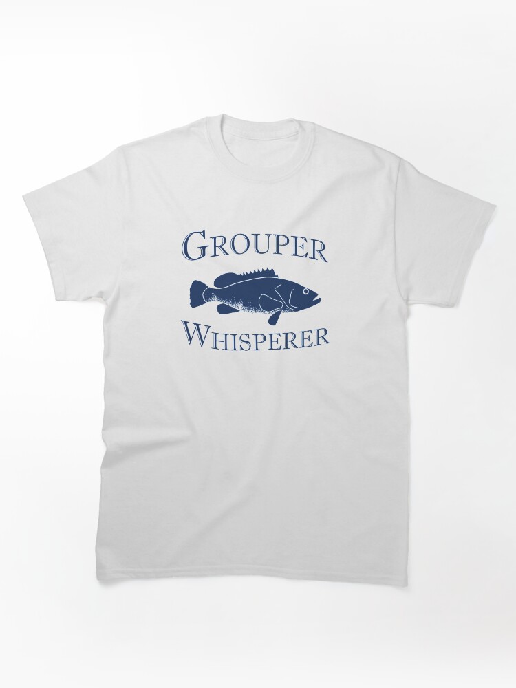 Funny Fishing product - Grouper Whisperer Classic T-Shirt