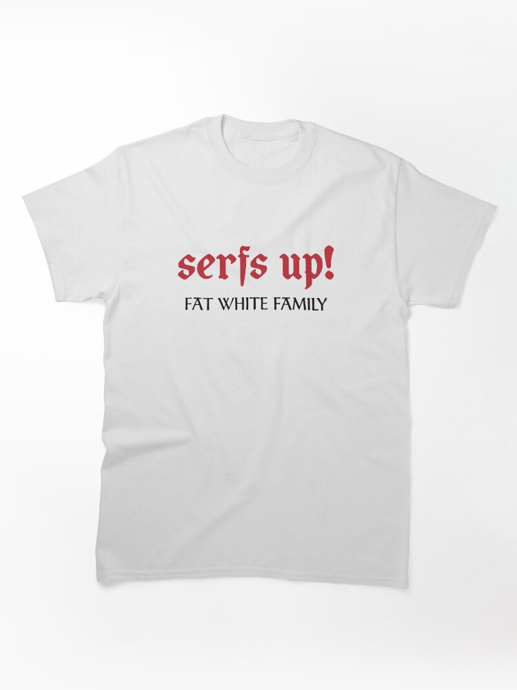 Fat White Family "Serfs Up" Classic T-Shirt