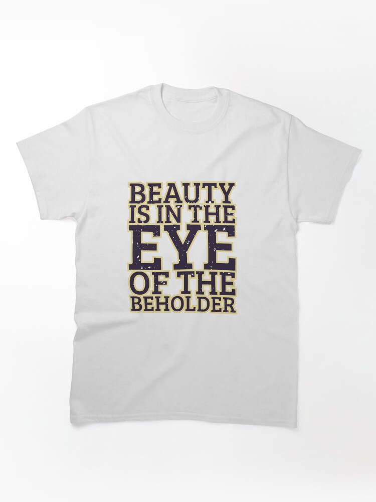 Retro beauty is in the eye of the beholder design Classic T-Shirt