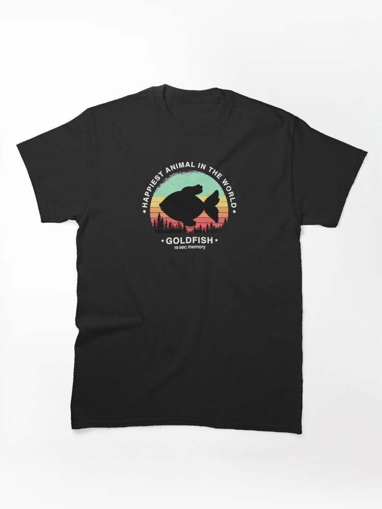 Be Goldfish The happiest (2) Classic T-Shirt