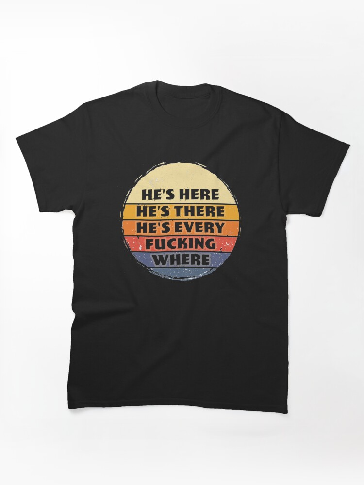 Roy is everywhere Classic T-Shirt