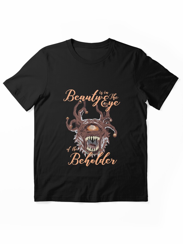 Beauty Is In The Eye Of The Beholder RPG Tabletop Essential T-Shirt
