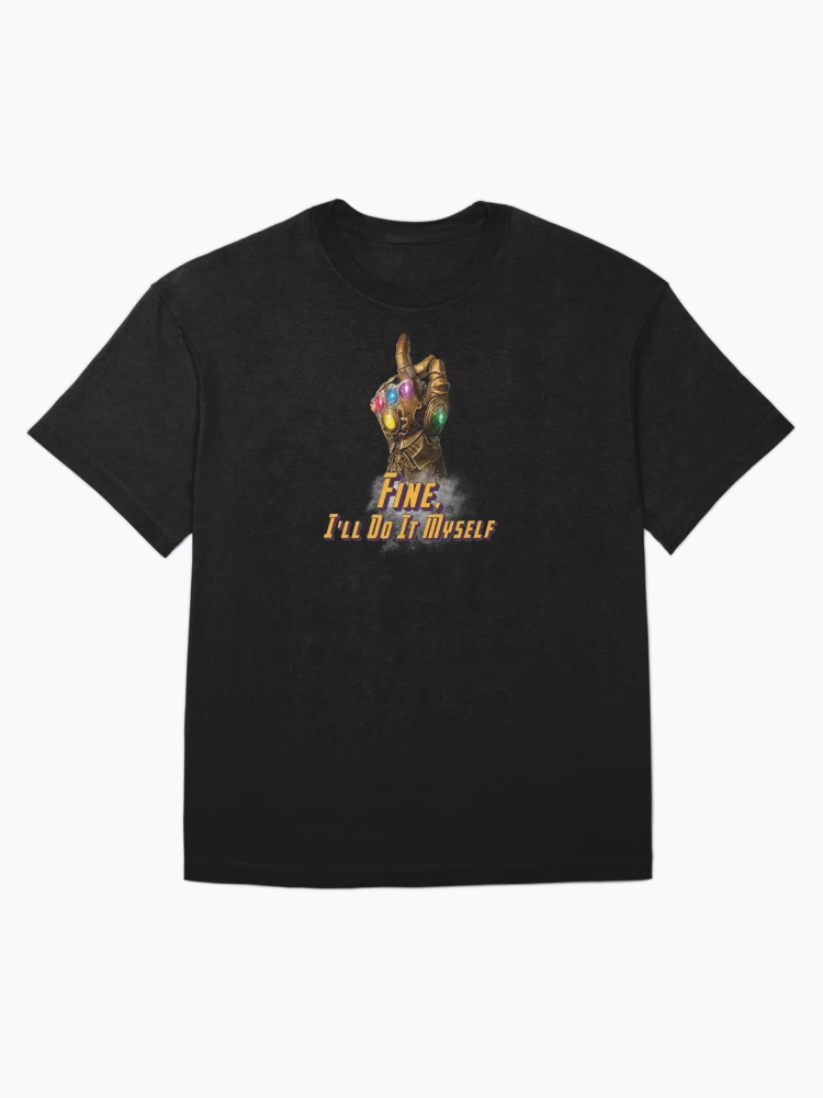 Fine I'll do it Myself Oversized T-Shirt