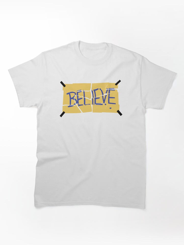 BELIEVE Classic T-Shirt