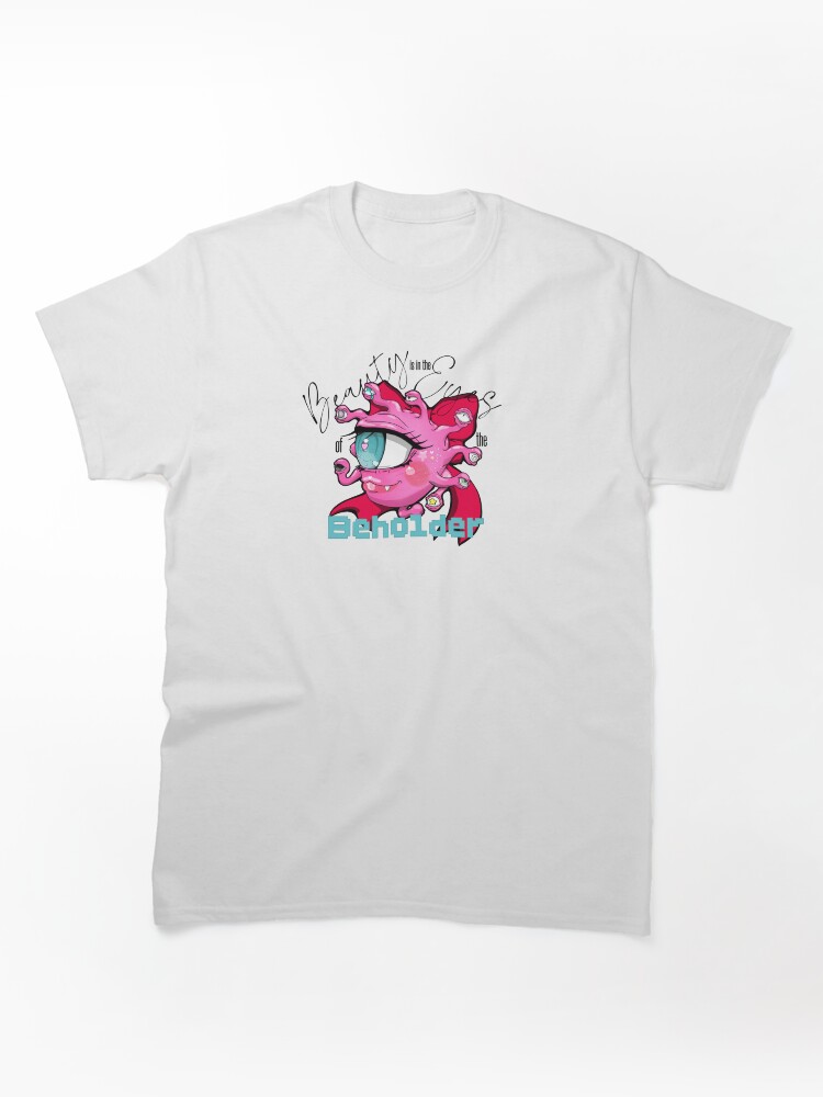 Beauty is in the Eyes of the Beholder Classic T-Shirt