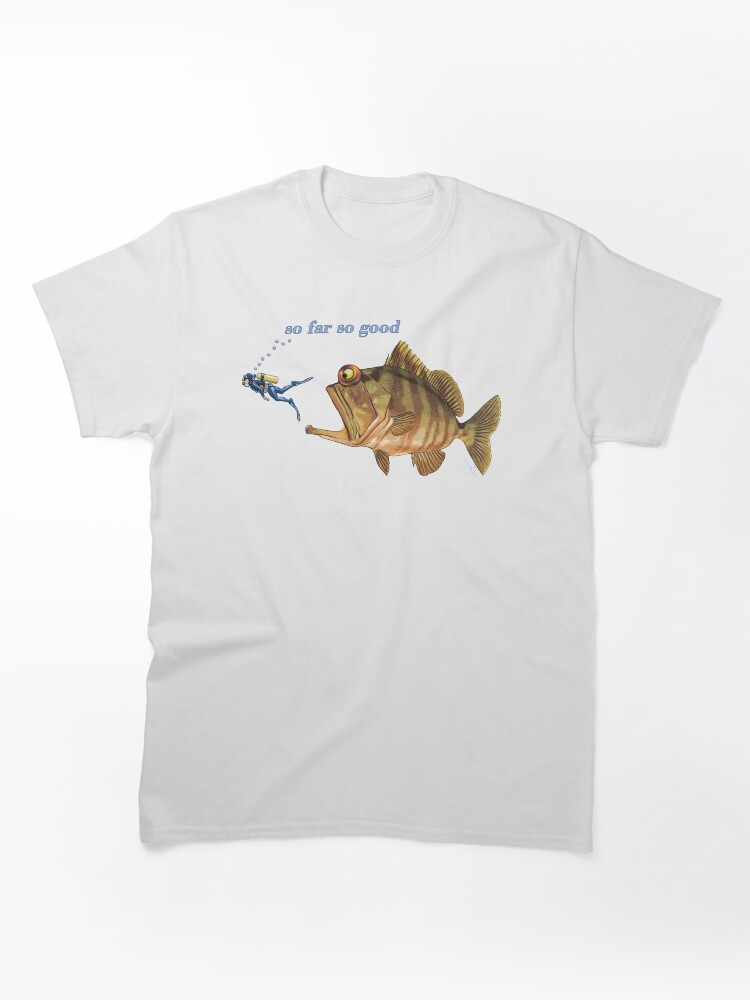 So Far So Good Classic T-Shirt